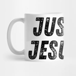 Just Jesus Christian Quote Mug